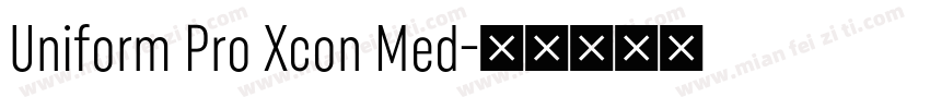 Uniform Pro Xcon Med字体转换